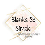 Blanks So Simple - Wholesale Craft Blanks